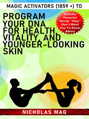 cover image of Magic Activators (1859 +) to Program Your DNA for Health, Vitality, and Younger-Looking Skin